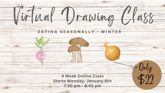 Virtual Drawing Class - Eating Seasonally in the Winter